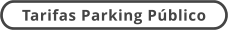 Tarifas Parking Público
