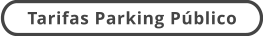 Tarifas Parking Público